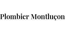 Plombier Montluçon